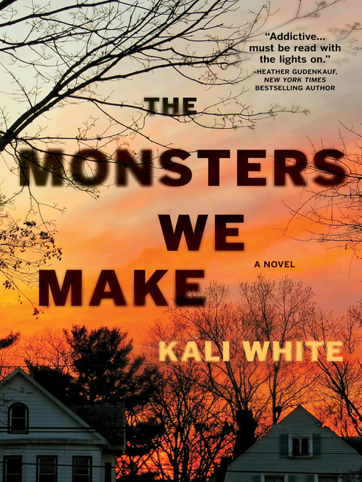 Title details for The Monsters We Make by Kali White - Available